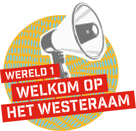 Wereld 1 - Welkom op het Westeraam Wereld 1 - Welkom op het Westeraam